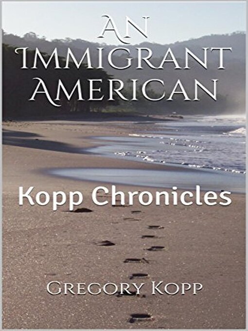 Title details for An Immigrant American by Gregory Kopp - Available
